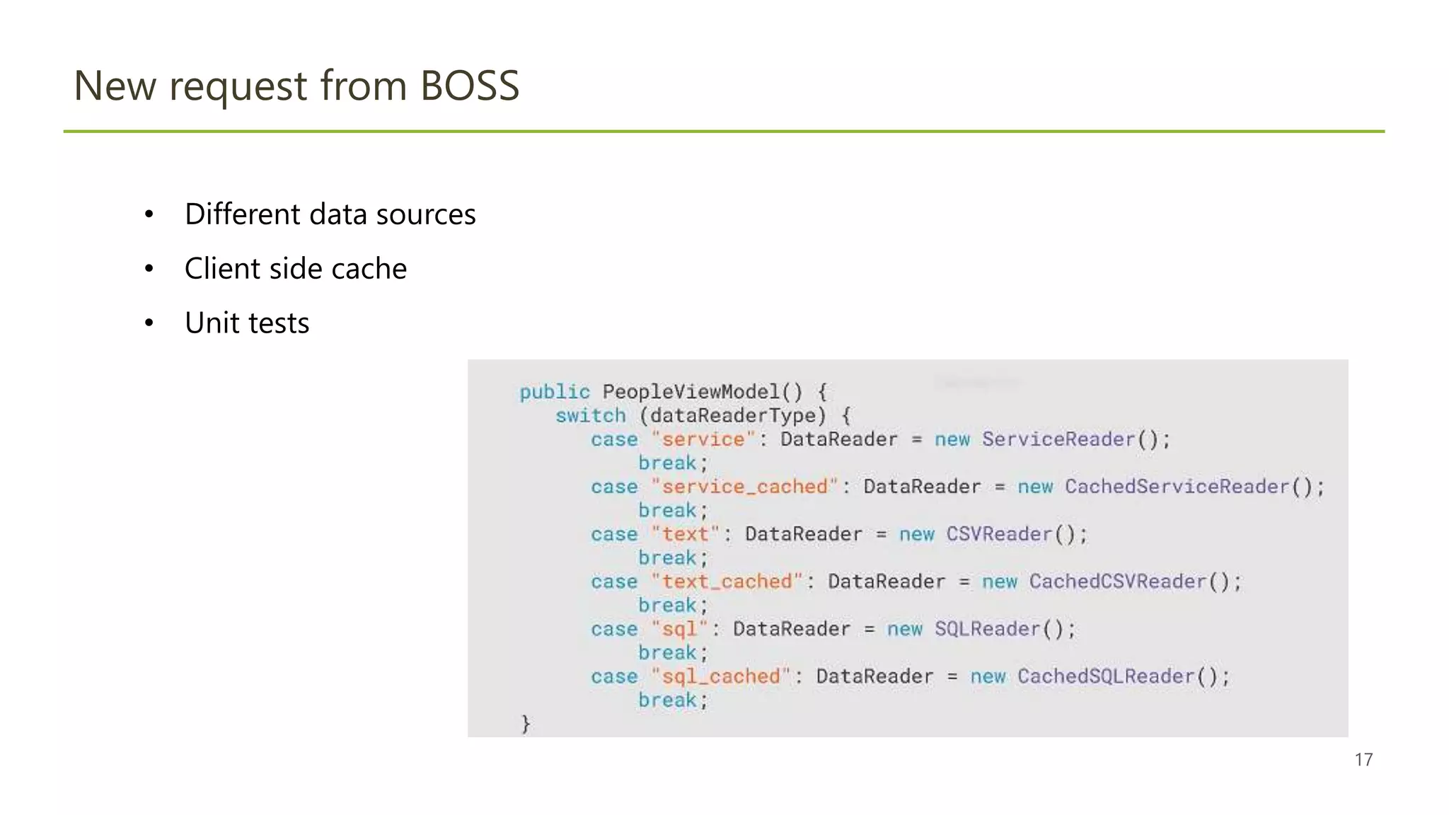 17
New request from BOSS
• Different data sources
• Client side cache
• Unit tests
 