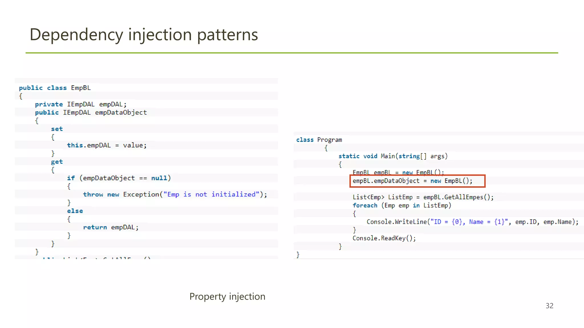 32
Dependency injection patterns
Property injection
 