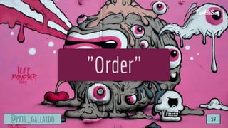TurtleSec
@pati_gallardo 59
TurtleSec
@pati_gallardo
"Order"
 