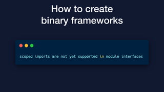 How to create
binary frameworks
 