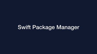 Swift Package Manager
 