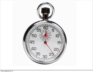 Friday, September 20, 13
 