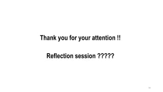 Thank you for your attention !!
Reflection session ?????
50
 
