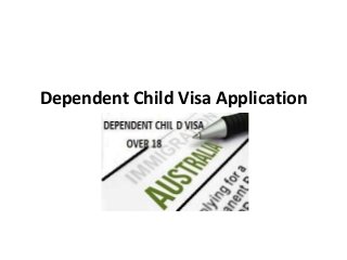 Dependent Child Visa Application
Over 18+ for Australia
 
