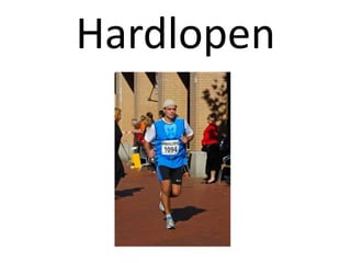 Hardlopen
 