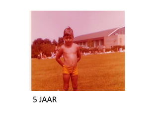 5 JAAR
 