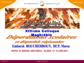 www.hcp.ma19/07/14 1
XIIIème Colloque
Maghrébin
 