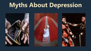 Myths About Depression
 