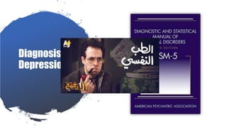 Diagnosis of
Depression
 