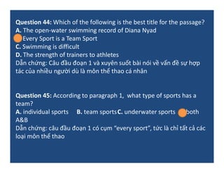 Question 44: Which of the following is the best title for the passage?
A. The open-water swimming record of Diana Nyad
B. ...