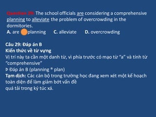 Question 29: The school officials are considering a comprehensive
planning to alleviate the problem of overcrowding in the...