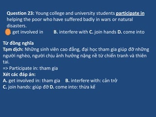 Question 23: Young college and university students participate in
helping the poor who have suffered badly in wars or natu...
