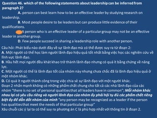 Question 46. which of the followingstatements about leadershipcan be inferredfrom
paragraph 2?
A. person can best learn ho...