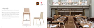 2012 2013
236 390
Malmö è nata da un’escursione immaginaria alle rive di un lago
in Scandinavia. Di quell’esperienza conserva il tepore di un ritorno
al rifugio, il sapore domestico del legno che scalda ogni tipo di
ambiente. Telaio in essenza di frassino e scocca in multistrato
oppure rivestita in tessuto, pelle o cuoio.
Malmö was born from an imaginary journey along the sides of a
Scandinavian lake. It recalls the experience of a come back home
with the cosiness of wood warming up the environment. Ash
timber frame, plywood shell or upholstered shell covered with
fabric, leather or genuine leather.
Design Michele Cazzaniga, Simone Mandelli, Antonio Pagliarulo
Malmö
60 61
 