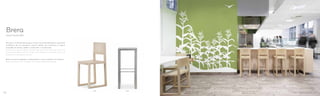 388380
projetc:CompassGroupItalia-conceptdesign:consueloredaellistudiotoolskit-photo:marcocuratolo
Piccola e confortevole proprio come i locali del pittoresco quartiere
di Milano da cui prende il nome. Sedia con struttura in legno
massello di rovere, sedile e schienale in tamburato.
Small and comfortable just like the bars and restaurants of the
picturesque Milan district. Chair with solid oak structure, seat and
backrest in sandwich-panel.
Brera versione sgabello è disponibile in due modelli e tre altezze.
Brera barstool, two models and three heights available.
Design Pedrali RD
Brera
62 63
 