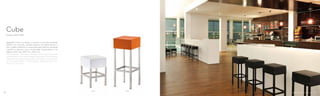 14011403
Design Pedrali RD
Cube
Sgabello Cube con telaio in acciaio a sezione quadrata
25x25 mm cromato, satinato oppure verniciato bianco o
nero. Sedile imbottito in schiumato poliuretanico ignifugo
rivestito in tessuto, vera o finta pelle. Disponibile in tre
altezze: 800 mm, 650 mm, 500 mm.
Cube barstool, chromed, satinized, white or black powder
coated 25x25 mm square steel tube frame. Fire-retardant
injected foam seat upholstered with fabric, simil-leather
or mid-grain leather. Three heights available: 800 mm,
650 mm, 500 mm.
7574
 