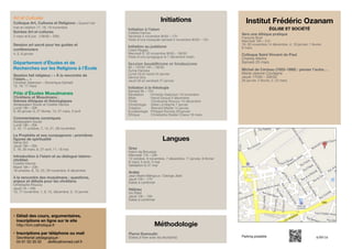 Langues
Grec
Karim de Broucker

Mercredi 17h – 20h

12 octobre, 9 novembre, 7 décembre, 11 janvier, 8 février 

8 mars, 5 avril, 3 mai

Validation le 31 mai 

Arabe
Jean Marie Mérigoux / George Jbeil

Jeudi 15h – 17h 

Dates à conﬁrmer

Hébreu
Iris Pétel

Jeudi 13h – 15h

Dates à conﬁrmer
Initiations
Initiation à l’islam
Colette Hamza

Vendredi 4 novembre 9h30 – 17h

Visite d’une mosquée samedi 5 novembre 9h30 – 12h

Initiation au judaïsme
Claire Reggio

Mercredi 9, 30 novembre 9h30 – 16h30

Visite d’une synagogue le 7 décembre matin

Session bouddhisme et hindouisme
9h – 12h30 14h – 16h30
Sylvie Hanoka

Lundi 23 et mardi 24 janvier 

Dennis Gira 

Jeudi 26 et vendredi 27 janvier 

Initiation à la théologie
Samedi 9h – 12h

Révélation Christian Salenson 19 novembre

Bible Hervé Giraud 3 décembre

Trinité Christophe Roucou 10 décembre

Christologie Gilles La Mache 7 janvier

Création Bernard Maitte 14 janvier

Ecclésiologie Philippe Rochas 28 janvier

Ethique Christophe Disdier Chave 18 mars

Méthodologie
Pierre Dumoulin
(Dates à ﬁxer avec les étudiants) Parking possible 6/09/16
Institut Frédéric Ozanam
ÉGLISE ET SOCIÉTÉ
Vers une éthique pratique
François Buet

Mercredi 19h – 21h

16, 30 novembre,14 décembre, 4, 18 janvier, 1 février,

8 mars

Colloque Saint Vincent de Paul
Charles Martre

Samedi 25 mars

Michel de Certeau (1925-1986) : penser l'autre….
Marie-Jeanne Coutagne

Jeudi 17h30 – 20h30

26 janvier, 2 février, 2, 23 mars
Art et Cultures

Colloque Art, Cultures et Religions : Quand l’art
met en relation 17, 18, 19 novembre 

Soirées Art et cultures 

2 mars et 8 juin (18h30 – 20h)

Session art sacré pour les guides et
conférenciers
4, 5, 6 janvier

Département d’Études et de
Recherches sur les Religions à l’École
Session fait religieux : « À la rencontre de
l’islam… »
Christian Salenson – Dominique Santelli

15, 16, 17 mars

Pôle d’Études Musulmanes
Chrétiens et Musulmans : 
thèmes éthiques et théologiques
Abdessalem Souiki et Colette Hamza

Lundi 18h – 20h

9, 30 janvier, 6, 27 février, 13, 27 mars, 3 avril

Commentaires coraniques
Abdessalem Souiki 

Lundi 18h – 20h

3, 10, 17 octobre, 7, 14, 21, 28 novembre

Le Prophète et ses compagnons : premières
ﬁgures de spiritualité
Denis Gril

Jeudi 18h – 20h 

2, 16, 30 mars, 6, 27 avril, 11, 18 mai

Introduction à l’islam et au dialogue islamo-
chrétien
Colette Hamza

Mardi 18h – 20h

18 octobre, 8, 15, 22, 29 novembre, 6 décembre

À la rencontre des musulmans : questions,
enjeux et débats pour les chrétiens
Christophe Roucou 

Jeudi 18 – 20h

10, 17 novembre, 1, 8, 15, décembre, 5, 12 janvier

• Détail des cours, argumentaires,
inscriptions en ligne sur le site  
http://icm.catholique.fr
• Inscriptions par téléphone ou mail 
Secrétariat pédagogique :  
04 91 50 35 02 dei@cathomed.cef.fr
 