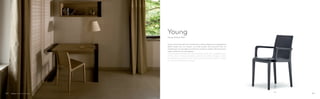 425
Design Pedrali RD
Young
Young versione poltrona mantiene la stessa eleganza e leggerezza
della sedia da cui nasce. Le linee pulite ed asciutte che ne
sottolineano funzionalità e comfort la rendono adatta all’inserimento
negli ambienti più eterogenei.
Young armchair keeps the same elengant look and weightlessness
of the chair. Distinguished by clean and sober shapes which
emphasize the great comfort and functionality and make it suitable
for any furnishing environment.
4544
 