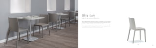 641
Design Claudio Dondoli and Marco Pocci
Blitz Soft
Blitz interamente rivestita in pelle o ecopelle. La sua forma
rassicurante e la sua struttura essenziale la rendono facile da inserire
in qualsiasi ambiente dove non passerà inosservata.
The chair is entirely upholstered with real or simil leather. Its
cheering shape and its essential structure make it easy to fit into
any environment, where it will not go unnoticed.
5756
 