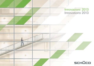 Innovazioni 2013
Innovations 2013

 