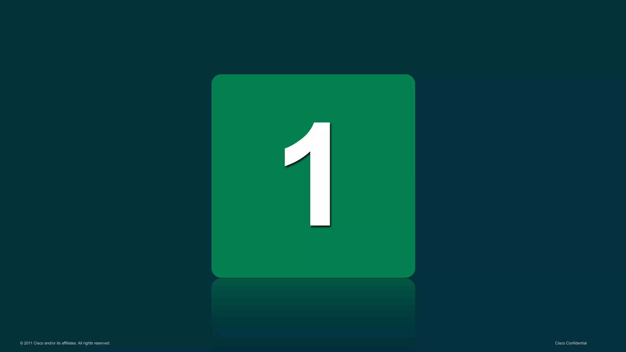 © 2011 Cisco and/or its affiliates. All rights reserved. Cisco Confidential
1
 