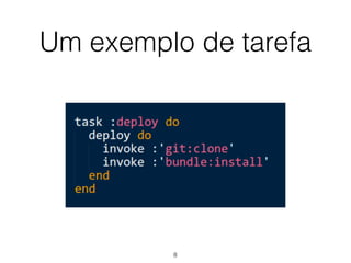 Um exemplo de tarefa
8
 