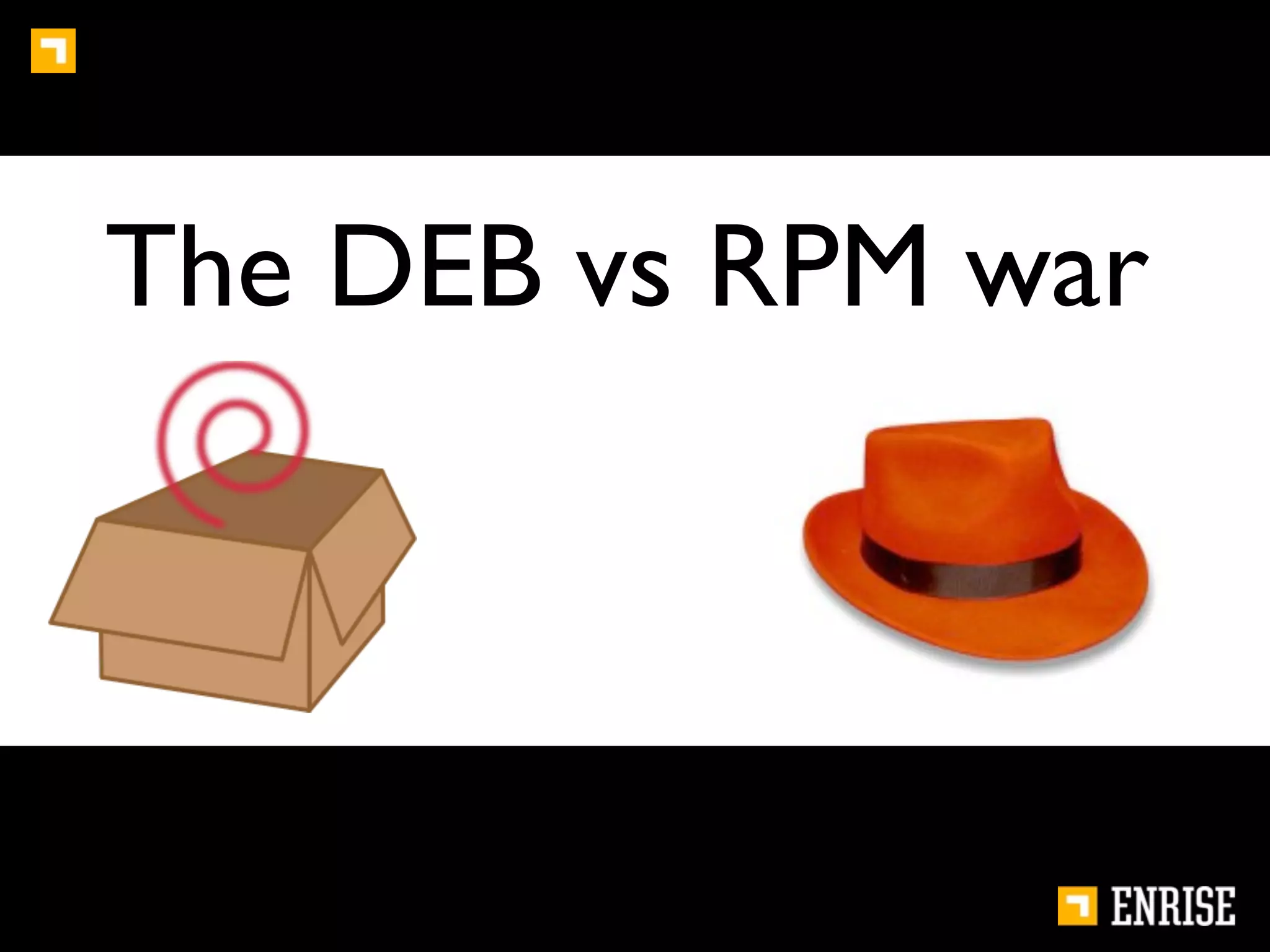 The DEB vs RPM war
 