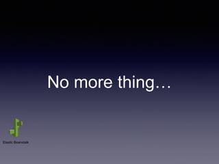 No more thing…
Elastic Beanstalk
 