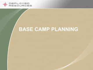 BASE CAMP PLANNING 