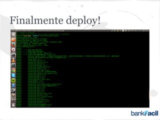 Finalmente deploy!
 