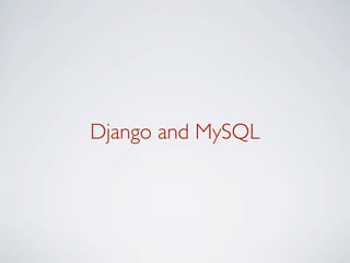 Django and MySQL
 