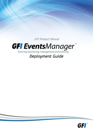GFI Product Manual




Deployment Guide
 