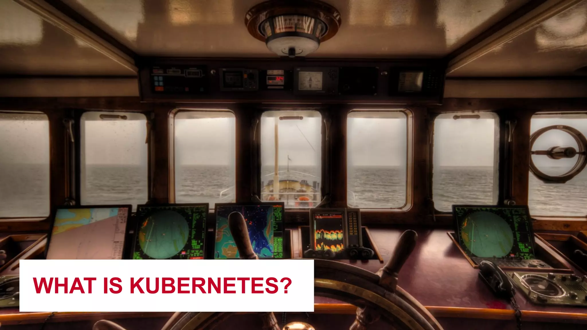 WHAT IS KUBERNETES?
 