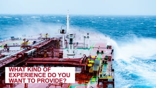 WHAT KIND OF
EXPERIENCE DO YOU
WANT TO PROVIDE?
 