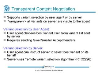 Transparent Content Negotiation <ul><li>A protocol defined by RFC2295, layered on top of HTTP/1.1 </li></ul><ul><li>Addres...
