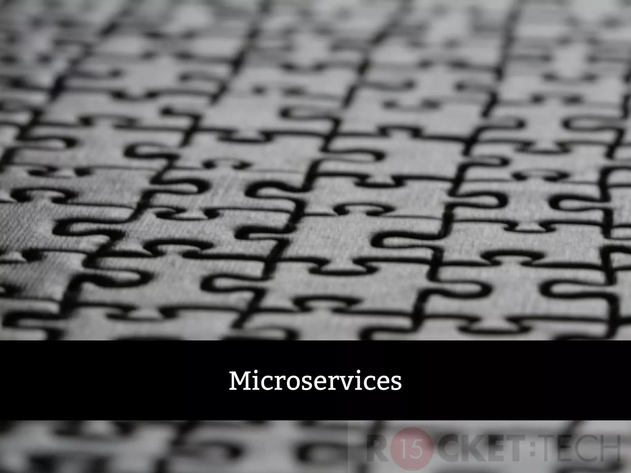Microservices
 