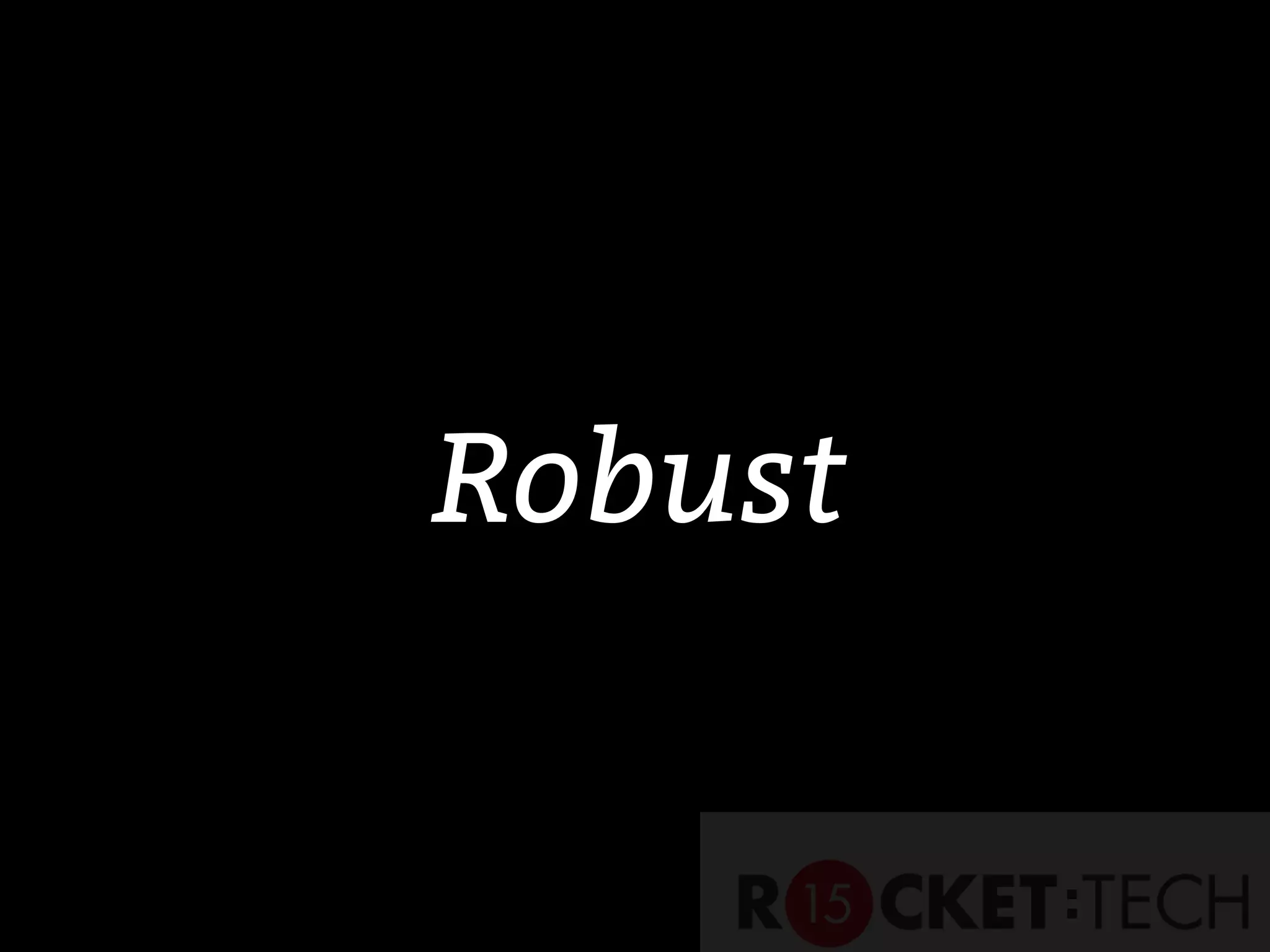 Robust
 