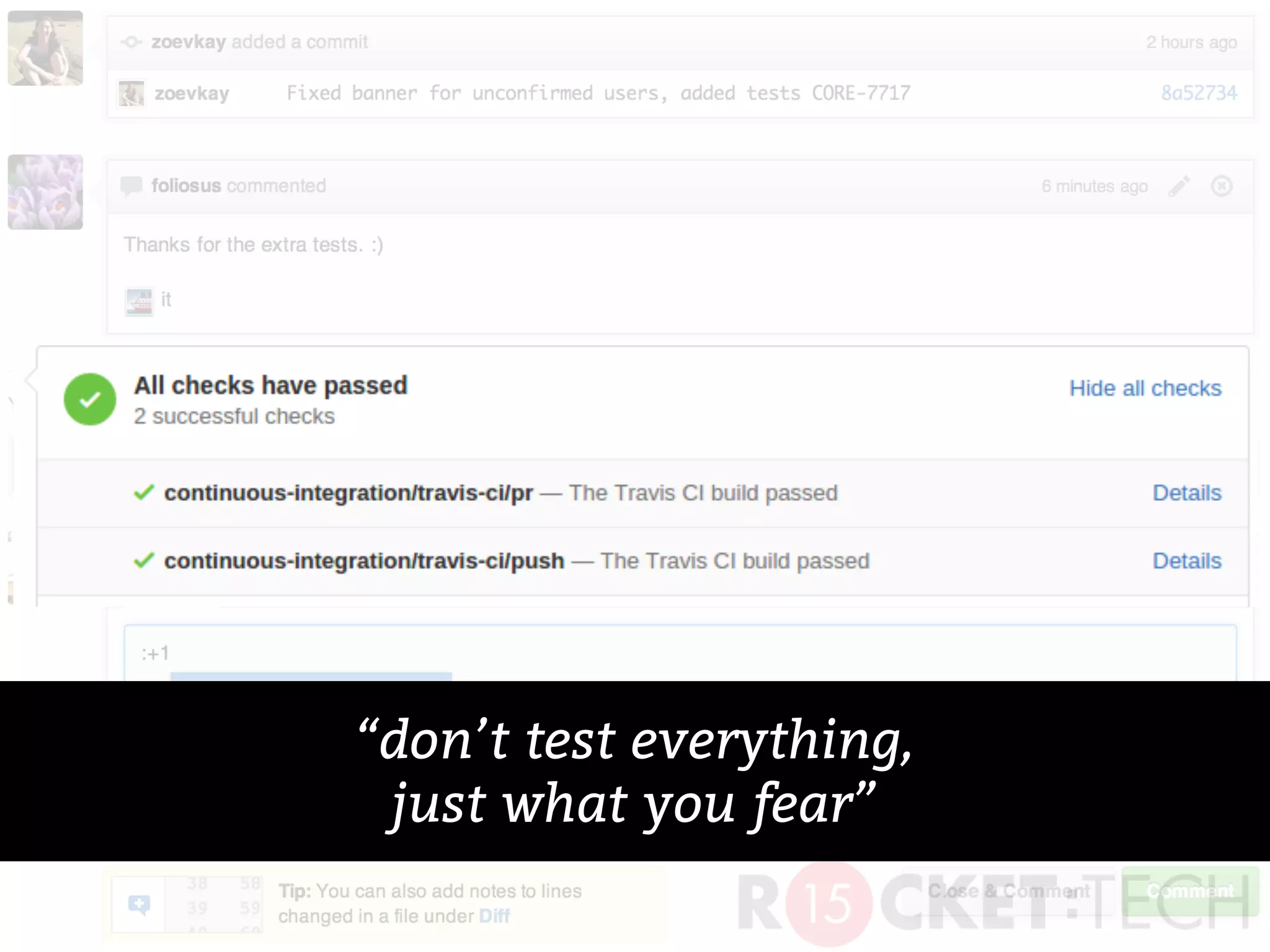 “don’t test everything,
just what you fear”
 