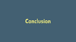Conclusion 
 