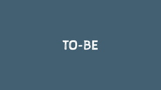 TO-BE 
 