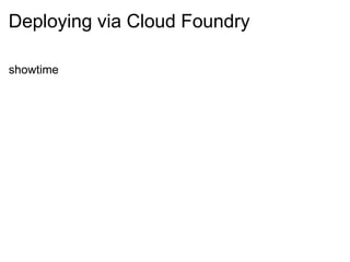 Deploying via Cloud Foundry showtime 