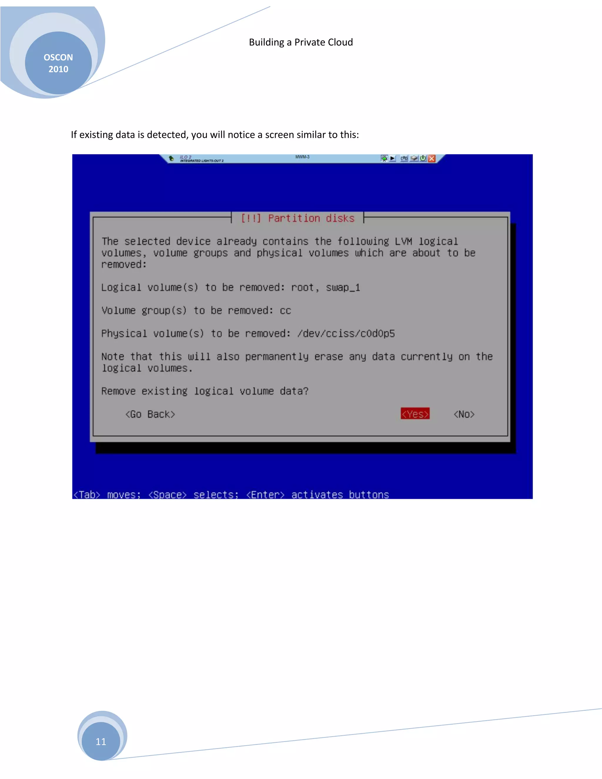 Building a Private Cloud
OSCON
2010
11
If existing data is detected, you will notice a screen similar to this:
 