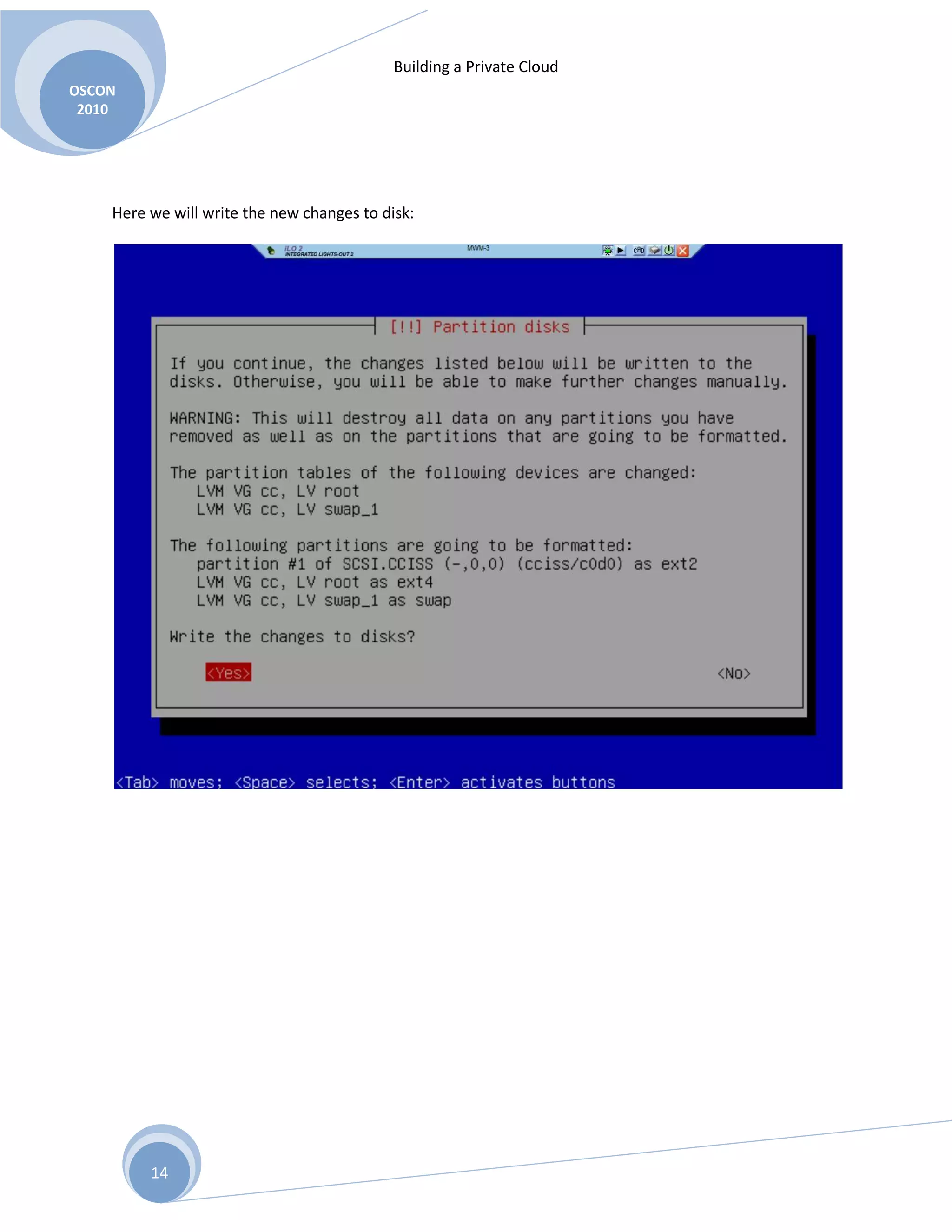 Building a Private Cloud
OSCON
2010
14
Here we will write the new changes to disk:
 