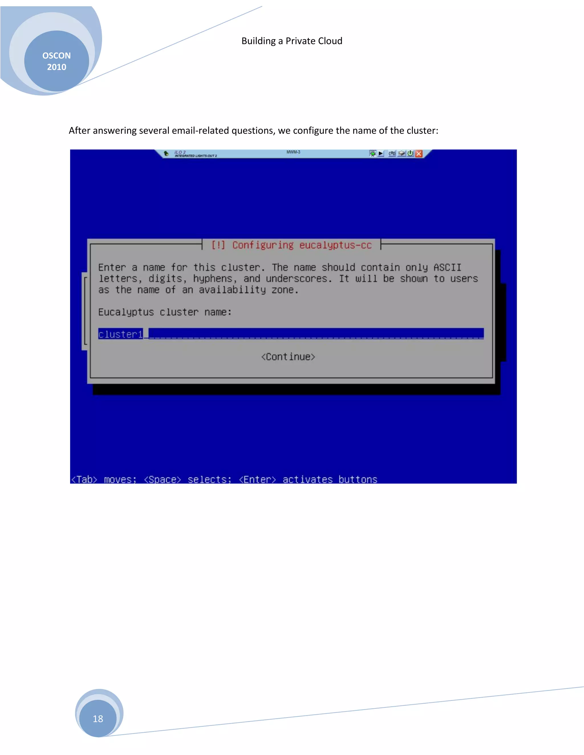 Building a Private Cloud
OSCON
2010
18
After answering several email-related questions, we configure the name of the cluster:
 
