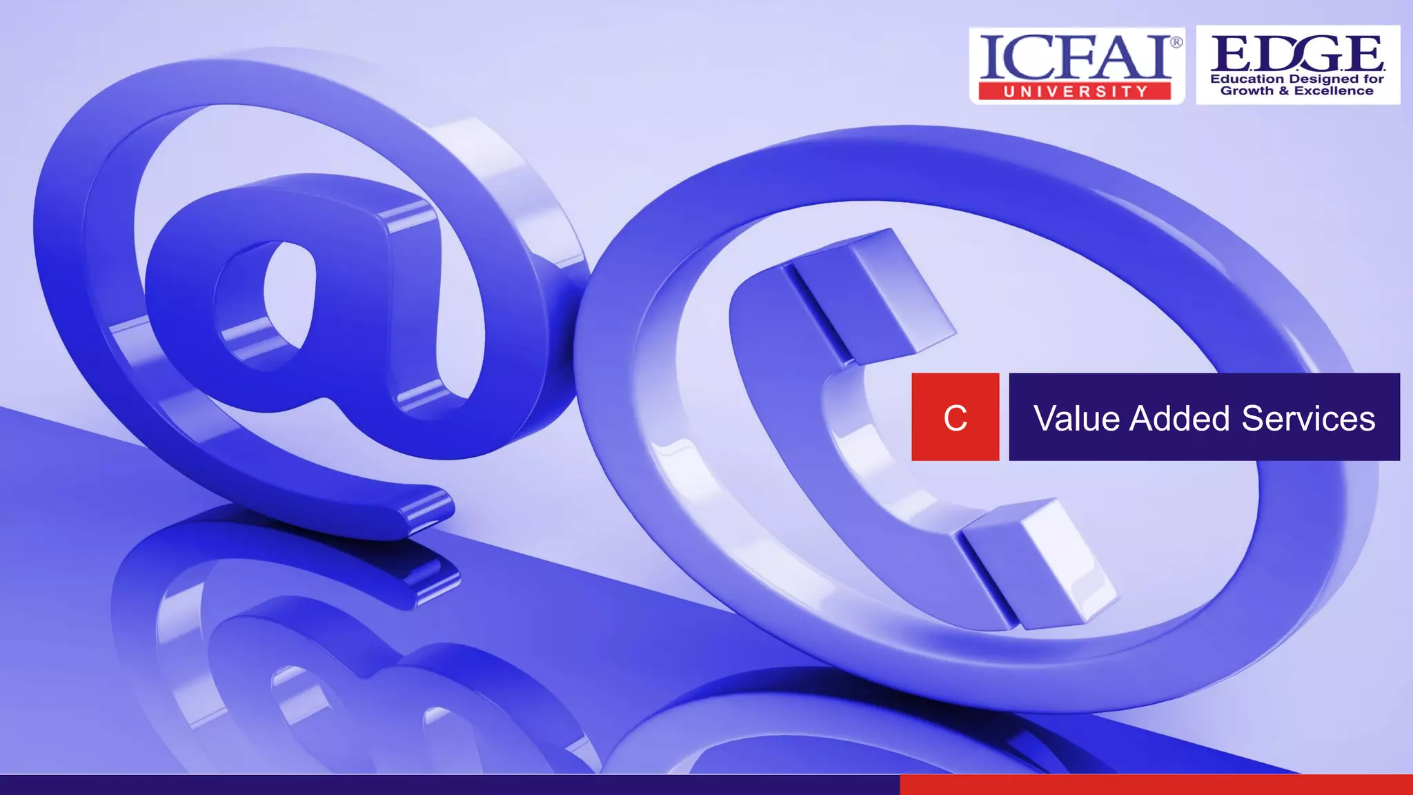 C Value Added Services
 