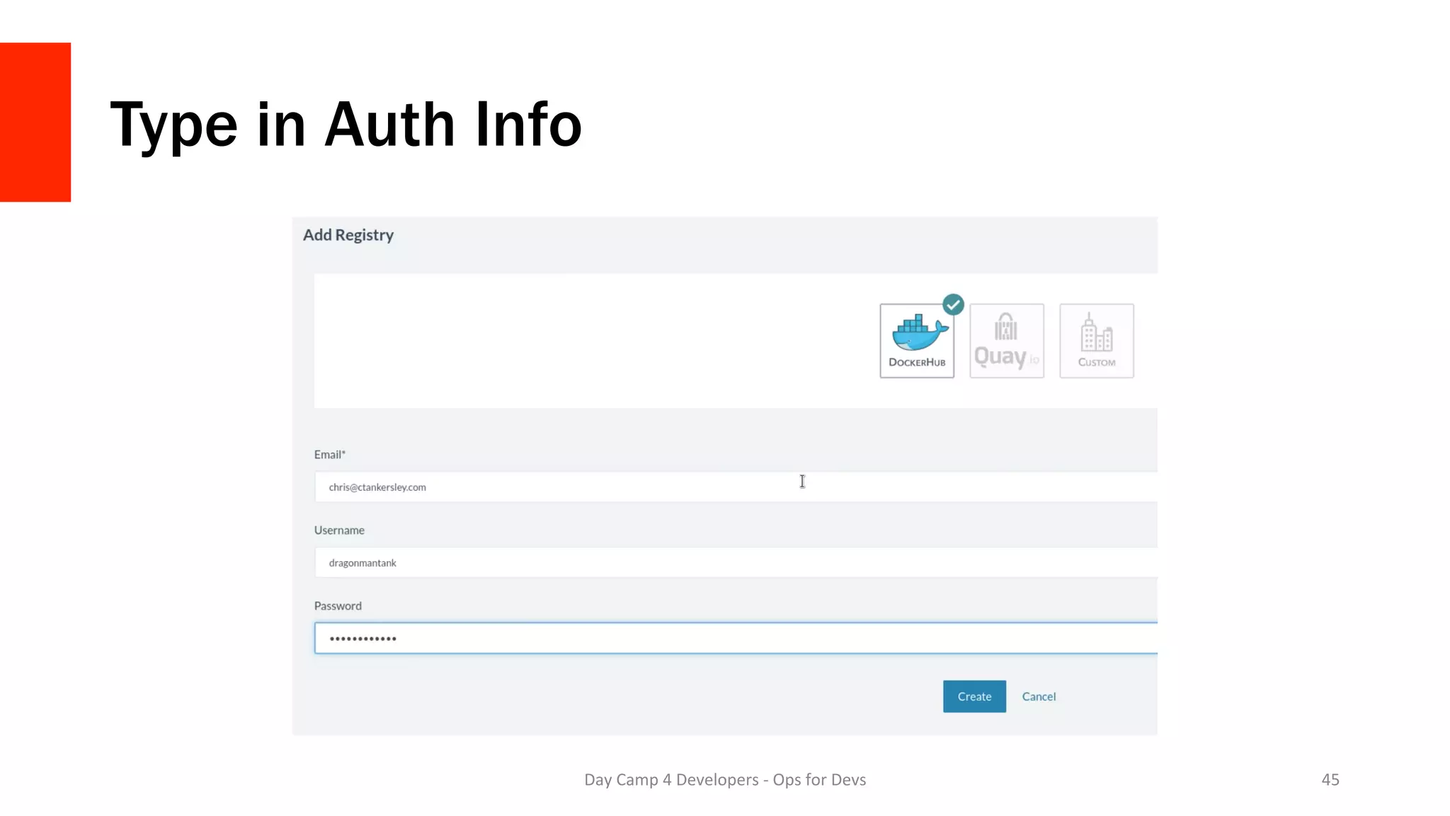 Type in Auth Info
Day	Camp	4	Developers	-	Ops	for	Devs	 45	
 