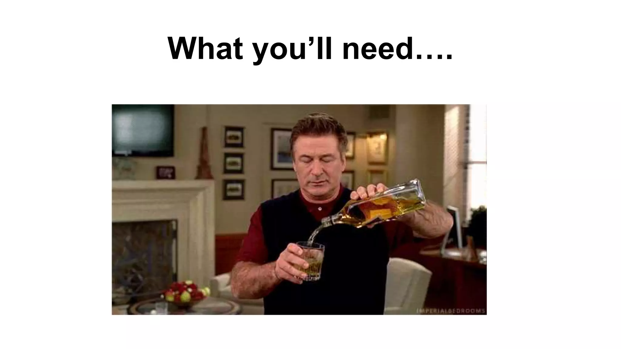 What you’ll need….
 