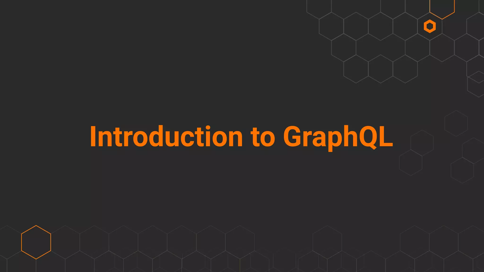 Introduction to GraphQL
 