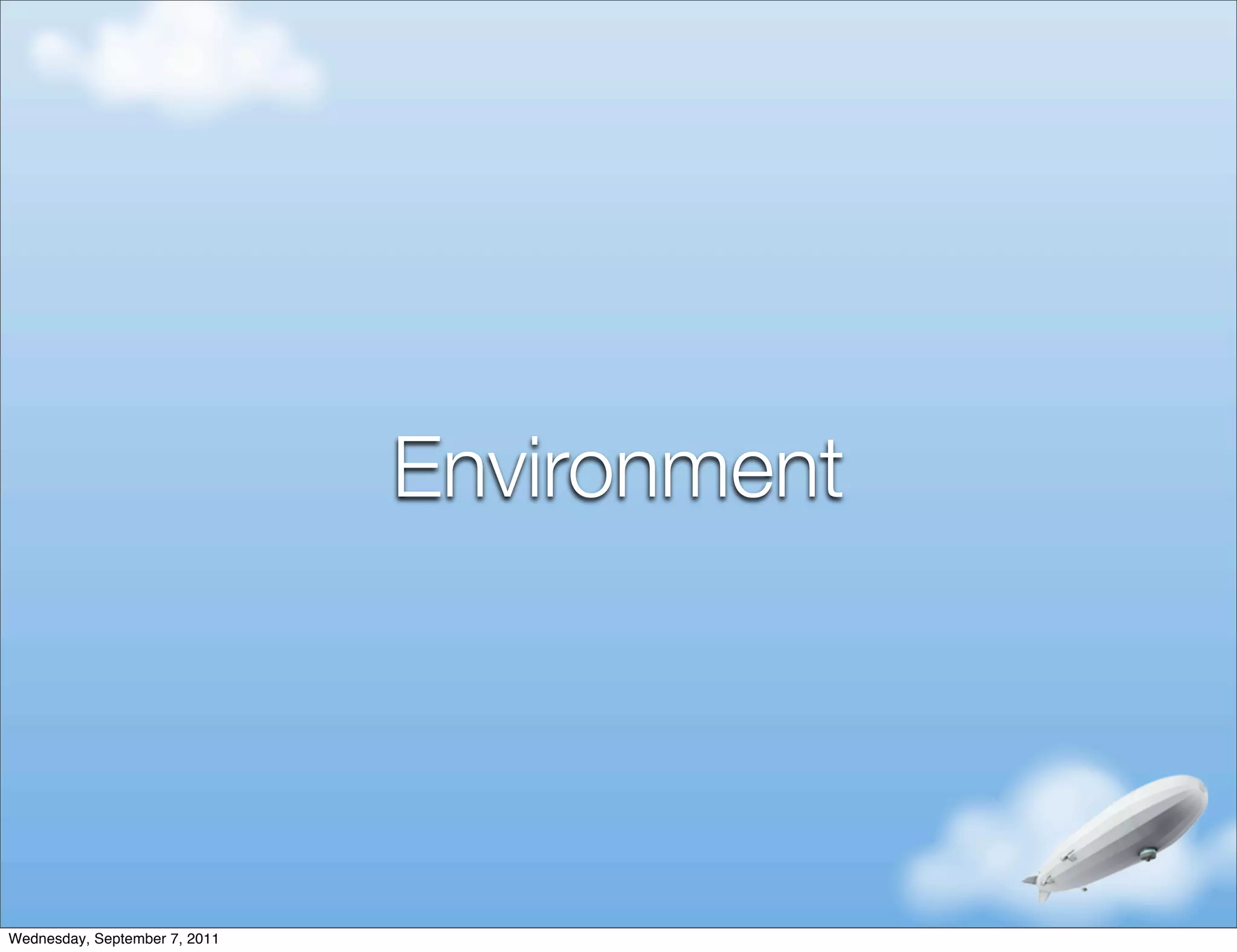 Environment




Wednesday, September 7, 2011
 