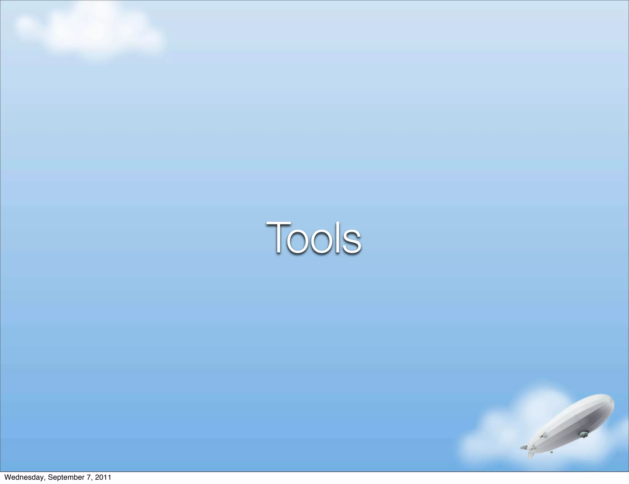 Tools




Wednesday, September 7, 2011
 